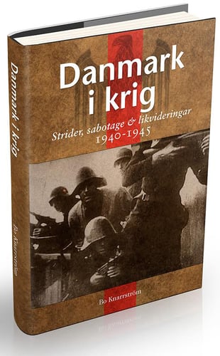 Danmark i krig : ockupation, sabotage och likvideringar 1940-45_0