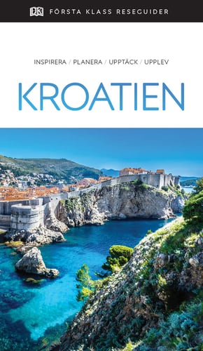 Kroatien : inspirera, planera, upptäck, upplev_0