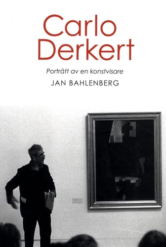 Carlo Derkert : porträtt av en konstvisare - picture