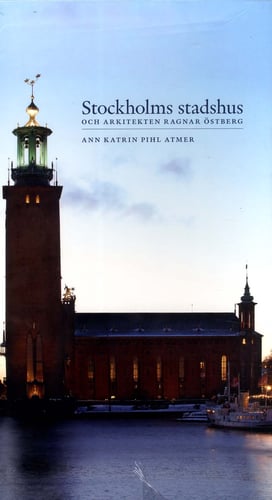 Stockholms stadshus och arkitekten Ragnar Östberg_0