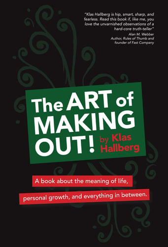 The art of making out! : a book about the meaning of life, personal growth, and everything in between_0