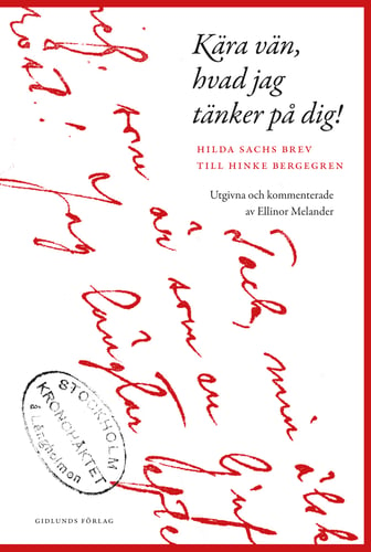 Kära vän, hvad jag tänker på dig! : Hilda Sachs brev till Hinke Bergegren_0