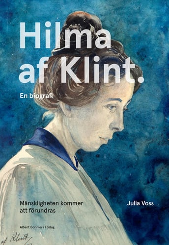 Mänskligheten kommer att förundras : Hilma af Klint - en biografi - picture