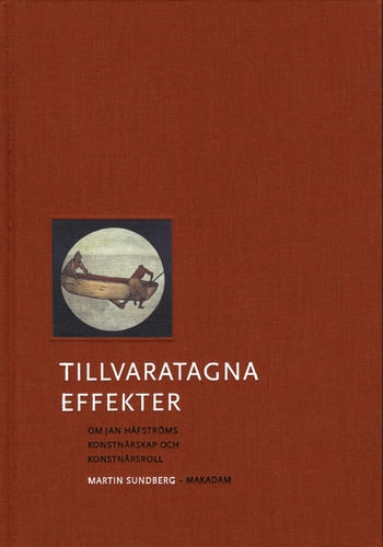 Tillvaratagna effekter : om Jan Håfströms konstnärskap och konstnärsroll_0