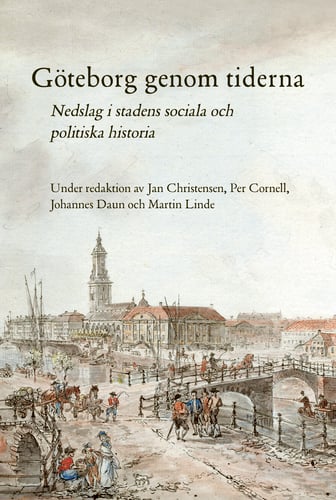 Göteborg genom tiderna : nedslag i stadens sociala och politiska historia_0