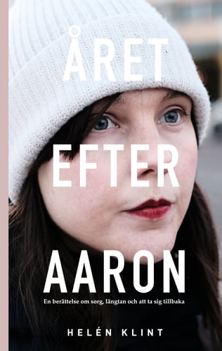 Året efter Aaron : en berättelse om sorg, längtan och att ta sig tillbaka_0