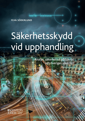 Säkerhetsskydd vid upphandling : Analys, säkerhetsskyddsavtal och Sveriges - picture