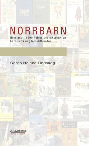 Norrbarn : Norrland i 1900-talets svenskspråkiga barn- och ungdomslitteratur - picture