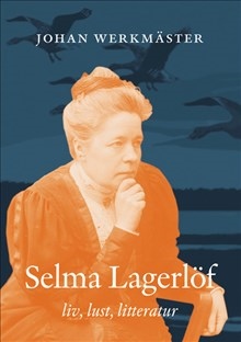 Selma Lagerlöf : liv, lust, litteratur_0