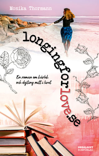 longingforlove.se : en roman om kärlek och dejting mitt i livet - picture