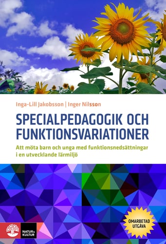 Specialpedagogik och funktionsvariationer : att möta barn och unga med funktionsnedsättningar i en utvecklande miljö - picture