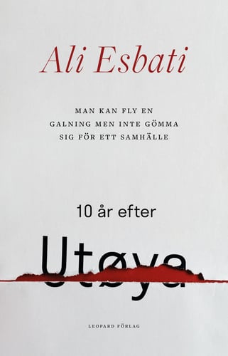 Man kan fly en galning men inte gömma sig för ett samhälle : 10 år efter Utøya_0