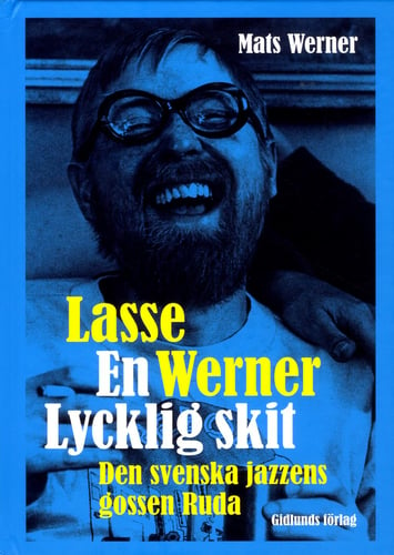 Lasse Werner - en lycklig skit : den svenska jazzens Ruda_0