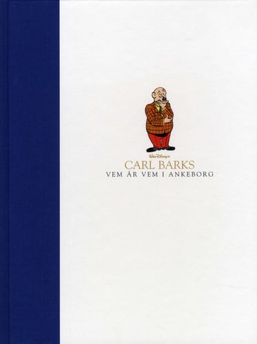 Carl Barks Vem är vem i Ankeborg : biografi över viktiga figurer_0