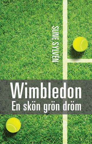 Wimbledon : en skön, grön dröm - Wimbledontennisens historia_0