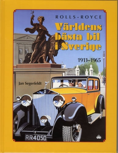 Rolls Royce : världens bästa bil i Sverige 1911-1965_0