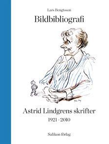 Bildbibliografi över Astrid Lindgrens skrifter 1921-2010 - picture