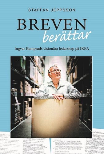Breven berättar : Ingvar Kamprads visionära ledarskap på IKEA_0