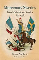 Mercenary Swedes: French subsidies to Sweden 1631-1796 - picture