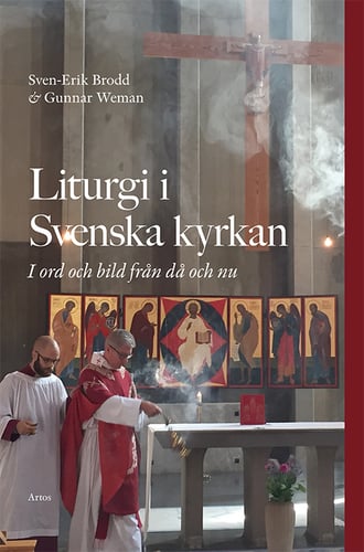 Liturgi i Svenska kyrkan : i ord och bild från då och nu - picture