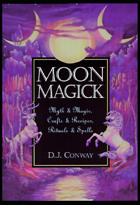 Moon Magick: Myth & Magic, Crafts & Recipes, Rituals & Spells_0