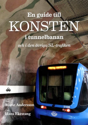 En guide till konsten i tunnelbanan och i den övriga SL-trafiken_0