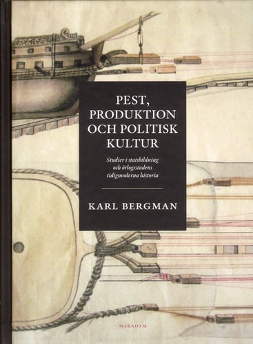 Pest, produktion och politisk kultur: Studier i statsbildning och örlogssta_0