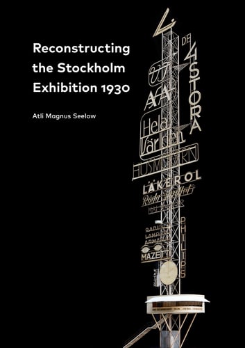 Reconstructing the Stockholm Exhibition 1930 / Stockholmsutställningen 1930 rekonstruerad - picture