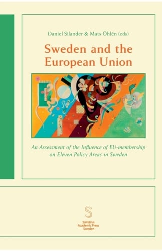 Sweden and the European Union : an assessment of the influence of EU-membership on eleven policy areas in Sweden - picture