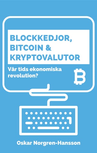 Blockkedjor, bitcoin och kryptovalutor : vår tids ekonomiska revolution? - picture