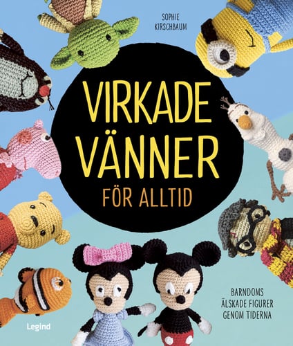 Virkade vänner för alltid : seriefigurer, filmfavoriter och andra välkända figurer att virka_0