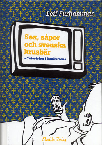 Sex, såpor och svenska krusbär : television i konkurrens_0