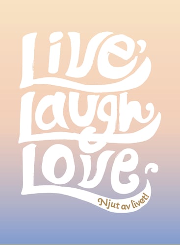 Live, laugh, love : njut av livet! - picture