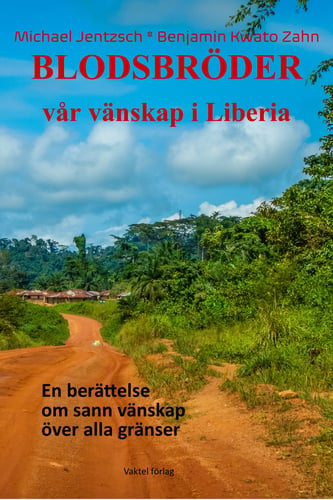 Blodsbröder : vår vänskap i Liberia - en berättelse om sann vänskap över alla gränser_0