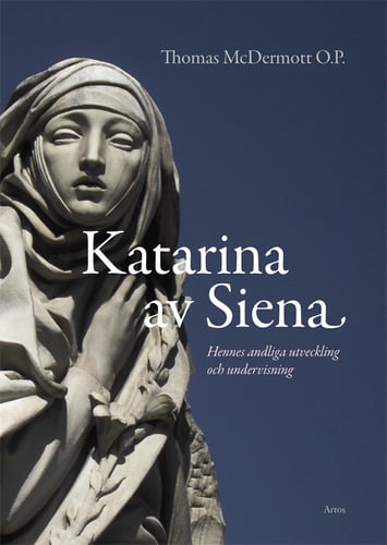 Katarina av Siena : Hennes andliga utveckling och undervisning - picture