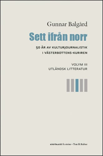 Sett ifrån norr : 50 år av kulturjournalistik i Västerbotten-Kuriren. Volym 3, Utländsk litteratur_0