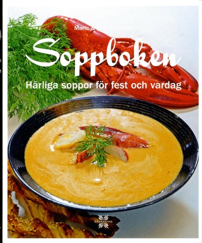 Soppboken : härliga soppor för fest och vardag_0