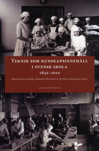 Teknik som kunskapsinnehåll i svensk skola 1842-2010 - picture