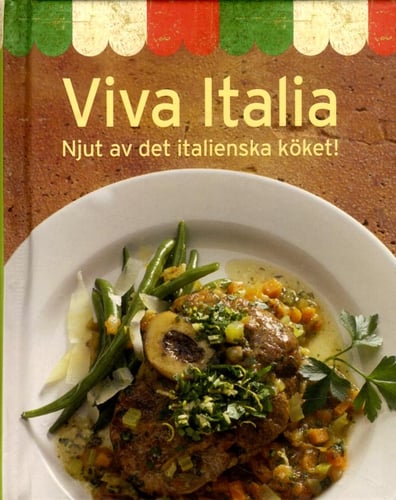 Viva italia : njut av det italienska köket - picture