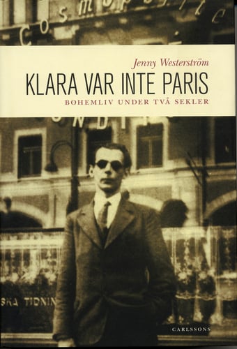 Klara var inte Paris : bohemliv under två sekler - picture