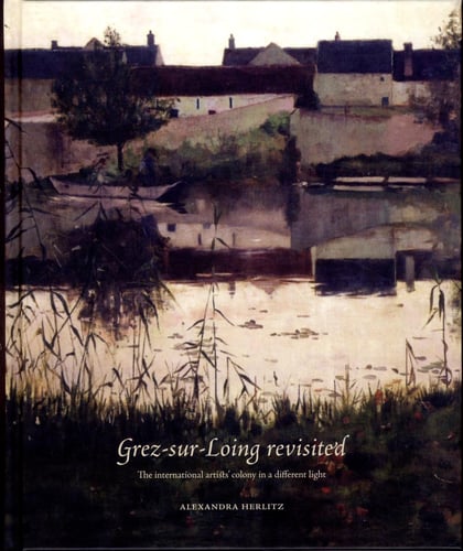 Grez-sur-Loing revisited : The int/l artists' colony in a different light_0