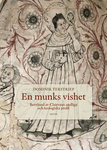 En munks vishet : Bernhard av Clairvaux andliga och teologiska profil - picture