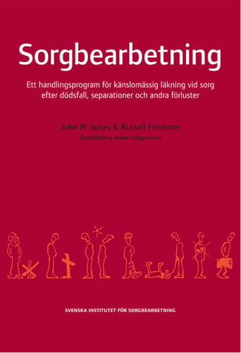 Sorgbearbetning : ett handlingsprogram för känslomässig läkning vid sorg efter dödsfall, separationer och andra förluster_0