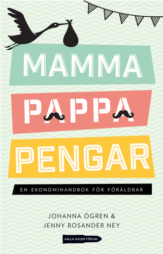 Mamma, pappa, pengar : en ekonomihandbok för föräldrar_0