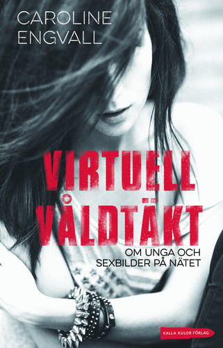Virtuell våldtäkt : om unga och sexbilder på nätet_0