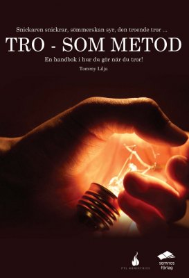 Tro - som metod : en handbok i hur du gör när du tror_0