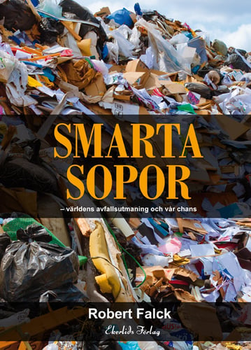 Smarta sopor : världens avfallsutmaning och vår chans_0