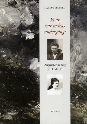 Vi är varandras undergång! : August Strindberg och Frida Uhl - picture