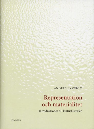 Representation och materialitet : introduktioner till kulturhistorien_0