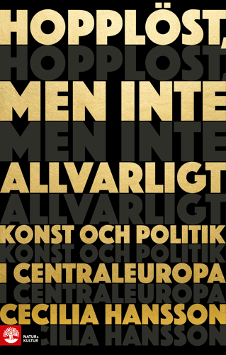 Hopplöst, men inte allvarligt : konst och politik i Centraleuropa_0